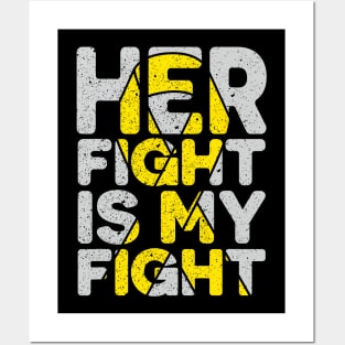 Her Fight is My Fight Bone Cancer Sarcoma Awareness Posters and Art